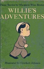 Book cover for "Willie's Adventures" by Margaret Wise Brown