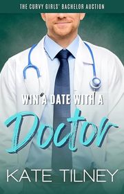 Book cover for "Win a Date with a Doctor" by Kate Tilney