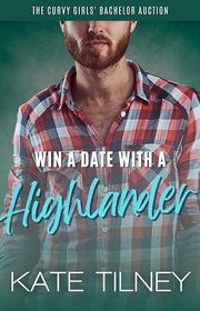 Book cover for "Win a Date with a Highlander" by Kate Tilney