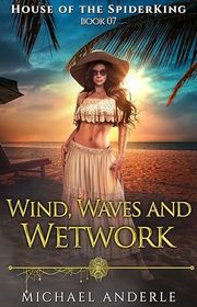 Book cover for "Wind, Waves, and Wetwork" by Michael Anderle