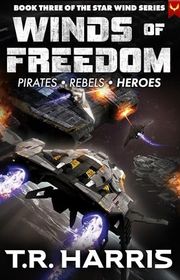 Book cover for "Winds of Freedom" by TR Harris