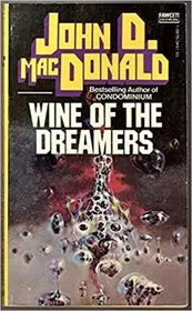 Book cover for "Wine of the Dreamers" by John D MacDonald