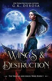 Book cover for "Wings and Destruction" by GK DeRosa