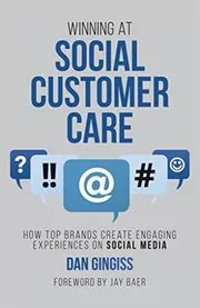 Book cover for "Winning at Social Customer Care" by Dan Gingiss