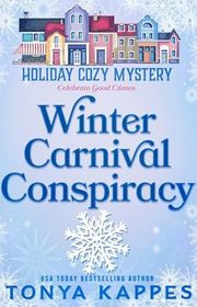 Book cover for "Winter Carnival Conspiracy" by Tonya Kappes