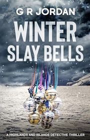 Book cover for "Winter Slay Bells" by GR Jordan