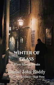Book cover for "Winter of Glass" by Daniel John Roddy