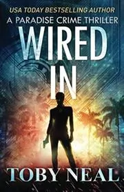 Book cover for "Wired In" by Toby Neal