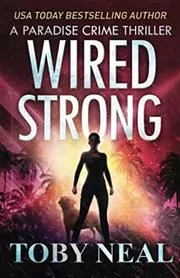 Book cover for "Wired Strong" by Toby Neal