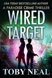 Book cover for "Wired Target" by Toby Neal