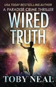 Book cover for "Wired Truth" by Toby Neal