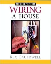 Book cover for "Wiring a House" by Rex Cauldwell
