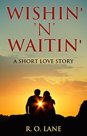 Book cover for "Wishin' 'n' Waitin'" by RO Lane