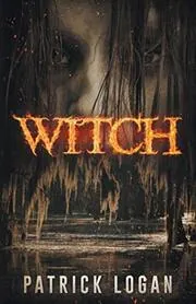 Book cover for "Witch" by Patrick Logan