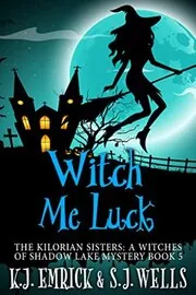 Book cover for "Witch Me Luck" by KJ Emrick
