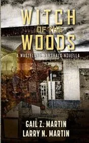 Book cover for "Witch of the Woods" by Gail Z Martin