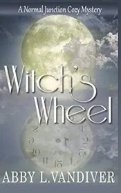 Book cover for "Witch's Wheel" by Abby L Vandiver