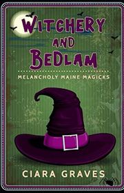 Book cover for "Witchery and Bedlam" by Ciara Graves