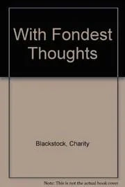 With Fondest Thoughts