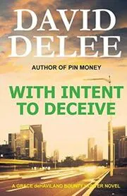 Book cover for "With Intent to Deceive" by David DeLee