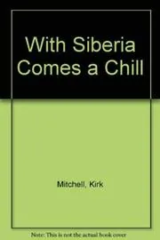 With Siberia Comes a Chill