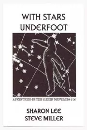 Book cover for "With Stars Underfoot" by Sharon Lee