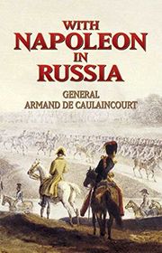 Book cover for "With Napoleon in Russia" by Armand de Caulaincourt