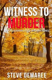 Book cover for "Witness To Murder" by Steve Demaree