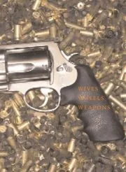 Wives, Wheels, Weapons