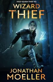 Book cover for "Wizard-Thief" by Jonathan Moeller