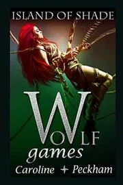 Book cover for "Wolf Games: Island of Shade" by Caroline Peckham