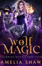 Book cover for "Wolf Magic" by Amelia Shaw
