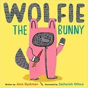 Book cover for "Wolfie the Bunny" by Ame Dyckman