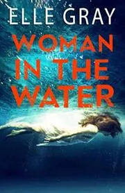 Book cover for "Woman in the Water" by Elle Gray
