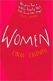 Book cover for "Women" by Chloe Caldwell