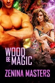 Book cover for "Wood Be Magic" by Viola Grace