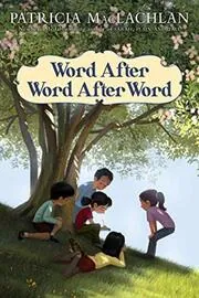 Book cover for "Word After Word After Word" by Patricia MacLachlan
