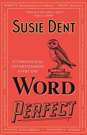 Book cover for "Word Perfect" by Susie Dent