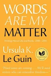 Book cover for "Words Are My Matter" by Ursula K Le Guin