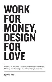 Book cover for "Work for Money, Design for Love" by David Airey