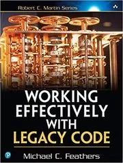 Book cover for "Working Effectively with Legacy Code" by Michael Feathers