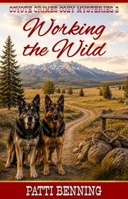 Book cover for "Working the Wild" by Patti Benning