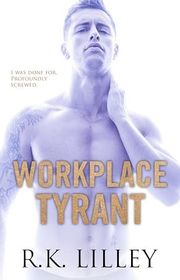 Book cover for "Workplace Tyrant" by RK Lilley