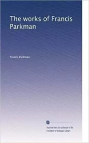 Works of Francis Parkman