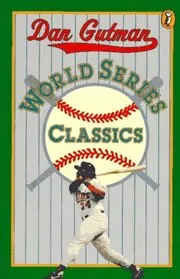 Book cover for "World Series Classics" by Dan Gutman
