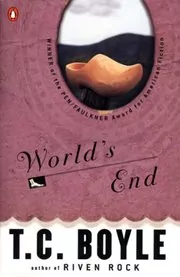 Book cover for "World's End" by T.C. Boyle