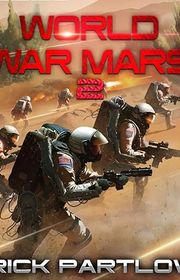 Book cover for "World War Mars 2" by Rick Partlow