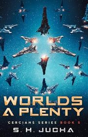 Book cover for "Worlds A Plenty" by SH Jucha