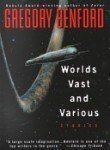 Book cover for "Worlds Vast and Various" by Gregory Benford