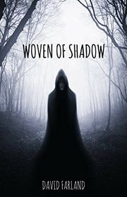 Book cover for "Woven of Shadow" by David Farland